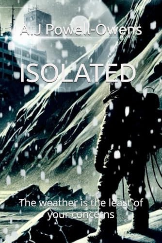 Isolated The Weather Is the Least of Your Concerns