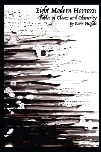 Eight Modern Horrors Fables of Gloom and Obscurity