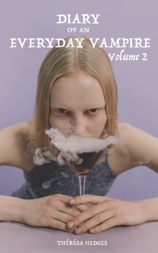 Diary Of An Everyday Vampire Volume II