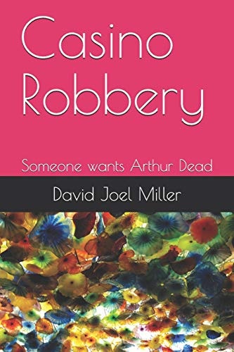 Casino Robbery Someone Wants Arthur Dead