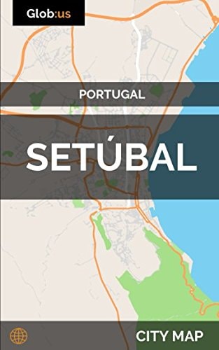 Setúbal, Portugal - City Map