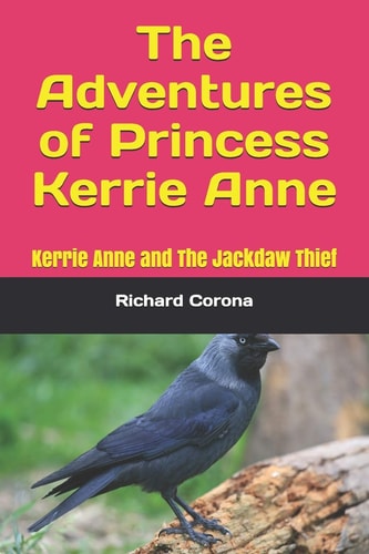 The Adventures of Princess Kerrie Anne Kerrie Anne and The Jackdaw Thief