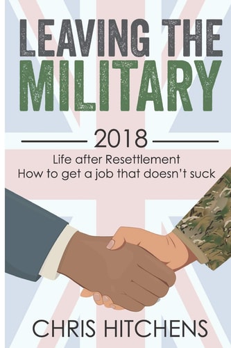 Leaving the Military Life After Resettlement How to Get a New Job That Doesn't Suck