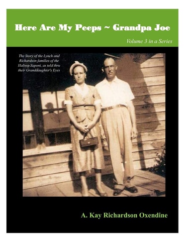 Here Are My Peeps- Grandpa Joe The Story of the Lynch and Richardson Families of the Haliwa-Saponi, As Told Thru Their Granddaughter's Eyes