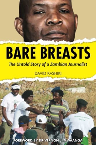 Bare Breasts The Untold Story of a Zambian Journalist