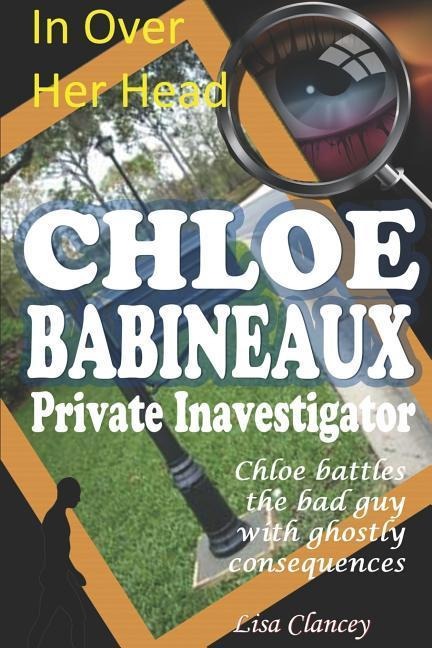 Chloe Babineaux Privave Investigator: In Over Her Head
