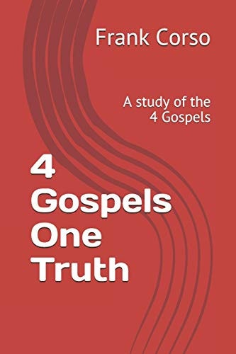 4 Gospels One Truth A Study of the 4 Gospels