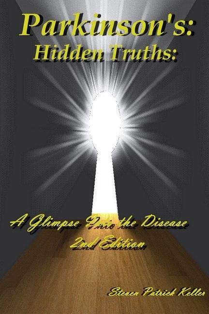 Parkinsons: Hidden Truths: : A Glimpse Into the Disease