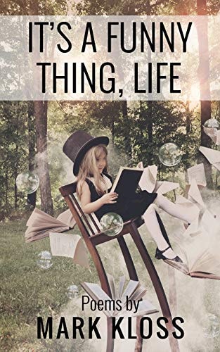 It's a Funny Thing, Life Poetry of Love, Loss and Inspiration