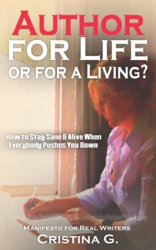 Author for Life Or for a Living? Manifesto for Real Writers