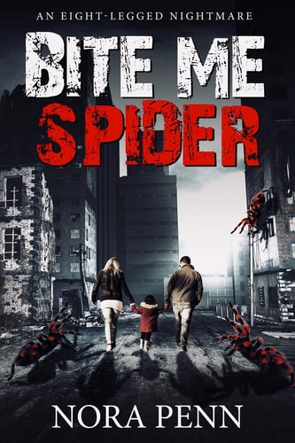 Bite Me Spider An Eight-Legged Nightmare