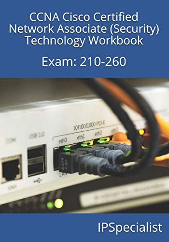 CCNA Cisco Certified Network Associate (Security) Technology Workbook Exam: 210-260