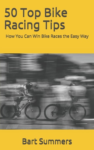 50 Top Bike Racing Tips How You Can Win Bike Races the Easy Way