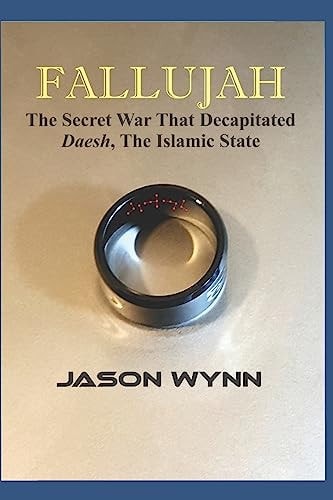 Fallujah The Secret War That Decapitated Daesh, The Islamic State