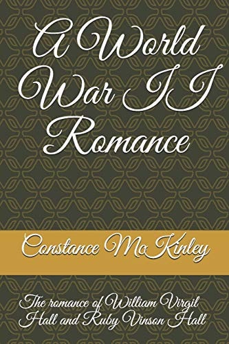 A World War II Romance The Romance of William Virgil Hall and Ruby Doyle Vinson