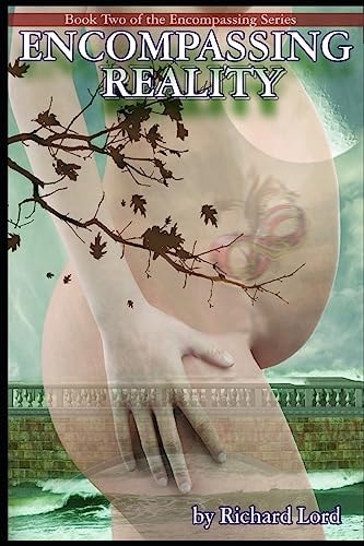 Encompassing Reality Book Two of the Encompassing Series