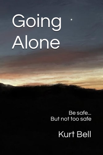 Going Alone A Life of Courage, Joy and Independence
