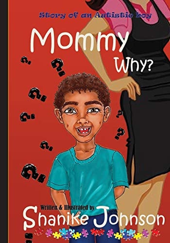 Mommy Why? Story about an Autistic Boy.
