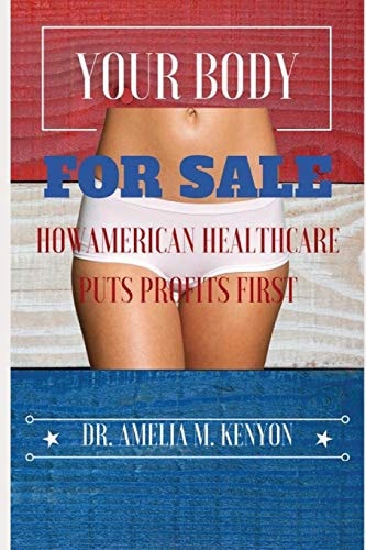Your Body for Sale How American Healthcare Puts Profits First