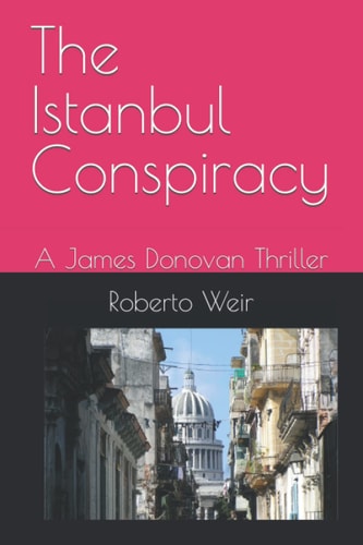 The Istanbul Conspiracy The Adventures of James Donovan