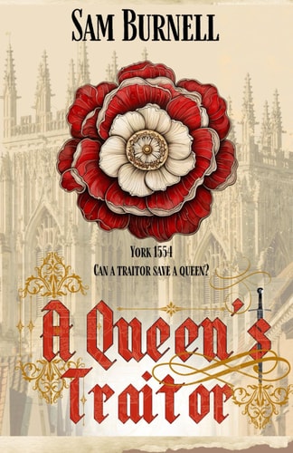 A Queen's Traitor The Tudor Mystery Trials; a Medieval Historical Fiction Novel (Tudor Mystery Trials Series Book 2)