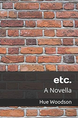 Etc. A Novella