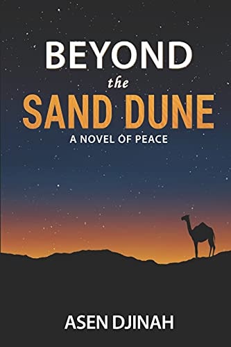 Beyond the Sand Dune A Novel of Peace
