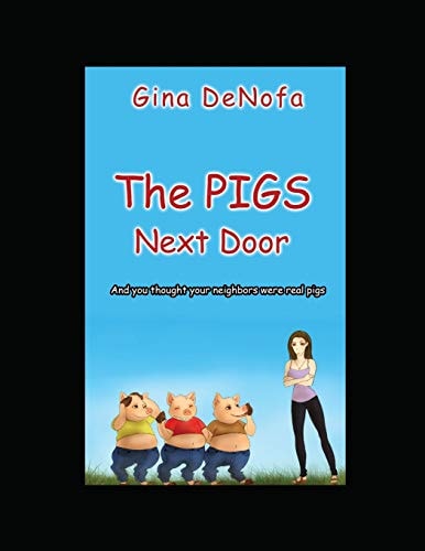 The PIGS Next Door And You Thought Your Neighbors Were Real Pigs.