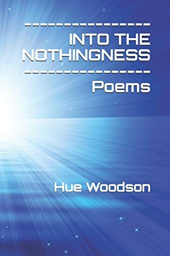 Into the Nothingness Poems