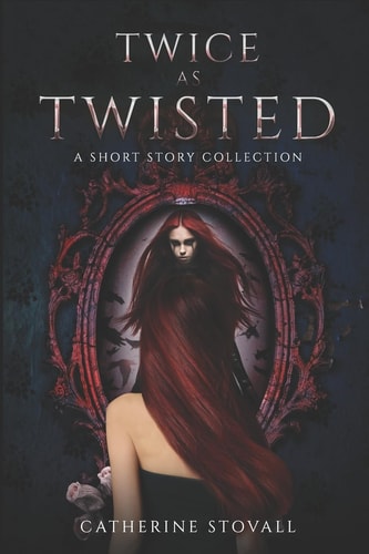 Twice As Twisted A Short Story Collection