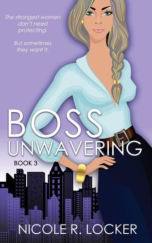 Boss Unwavering An Enemies to Lovers Romance