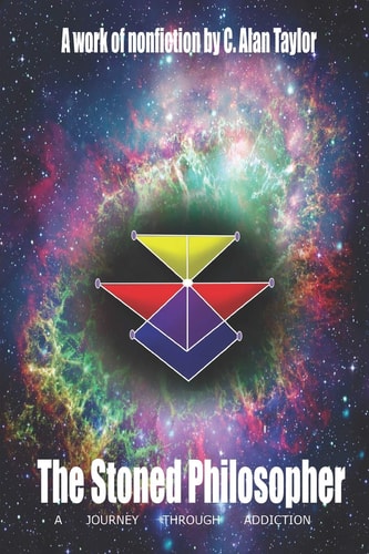 The Stoned Philosopher A Journey Through Addiction