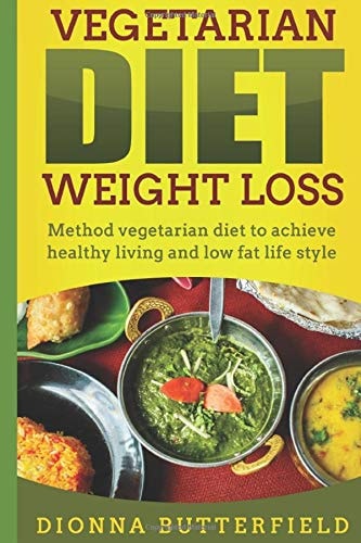 Vegetarian Diet Weight Loss Method Vegetarian Diet to Achieve Healthy Living and Low Fat Life Style