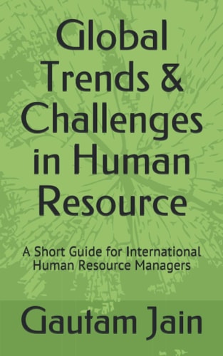 Global Trends and Challenges in Human Resource A Short Guide for International Human Resource Managers