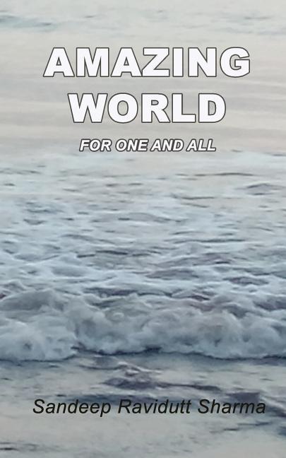 Amazing World for One and All: Positive, Motivating and Inspiring Thoughts