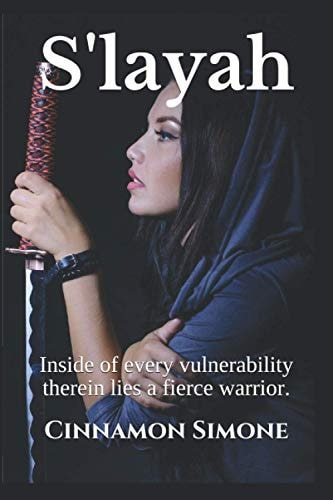 S'layah Inside a Every Vulnerability... Therein Lies a Fierce Warrior