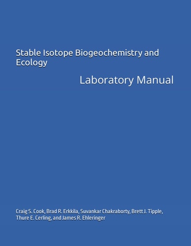 Stable Isotope Biogeochemistry and Ecology Laboratory Manual