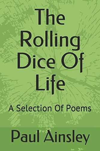 The Rolling Dice Of Life A Selection Of Poems