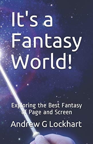 It's a Fantasy World! Exploring the Best Fantasy of Page and Screen