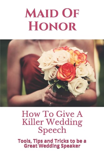Maid Of Honor How To Give A Killer Wedding Speech