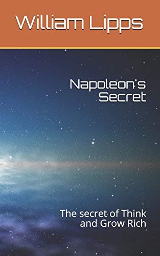 Napoleon's Secret The Secret of Think and Grow Rich