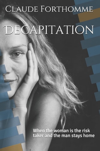 Decapitation When the Woman Is the Risk Taker and the Man Stays Home