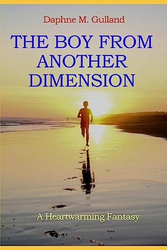 The Boy from Another Dimension A Mystical Fantasy