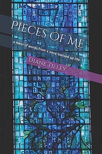 Pieces Of Me A Mess of Words from a Once Messed Up Life