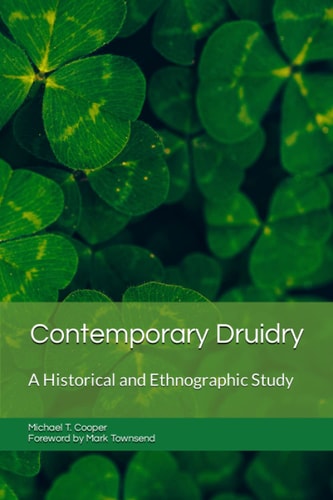Contemporary Druidry A Historical and Ethnographic Study