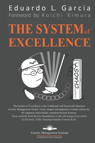 The System of Excellence The Management Framework. The Corporate Constitution. The Deployment and Control of Corporate Policy. The Kimura-PDCA Method. The Total Preventive Safety System.