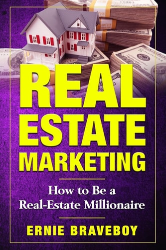 Real Estate Marketing How to Be a Real Estate Millionaire Real Estate Marketing 101
