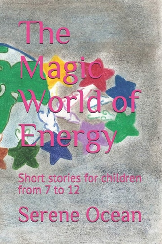 The Magic World of Energy Short Stories for Children from 7 To 12