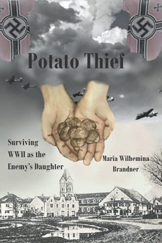 Potato Thief Surviving WWII as the Enemy's Daughter
