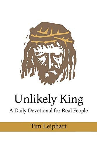 Unlikely King A Daily Devotional for Real People